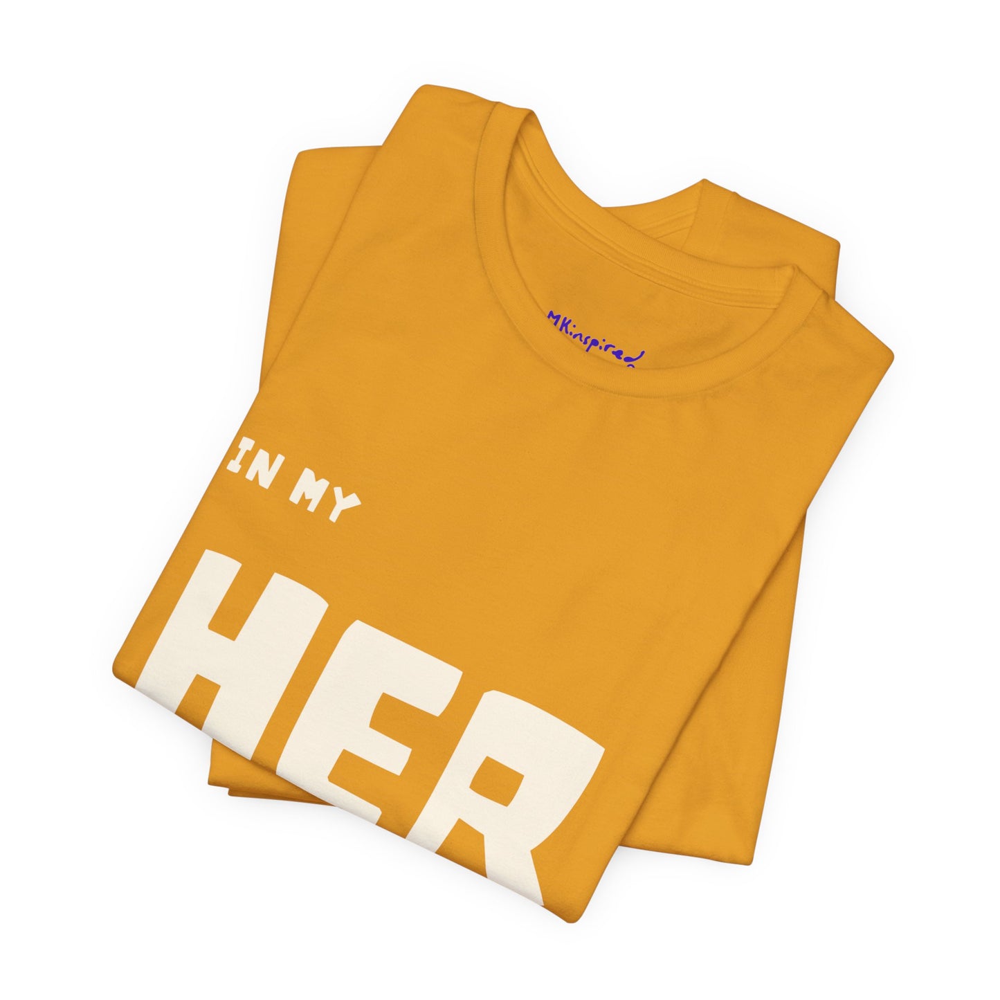 In My HER Era T-Shirt |MKInspired Confident T-shirt
