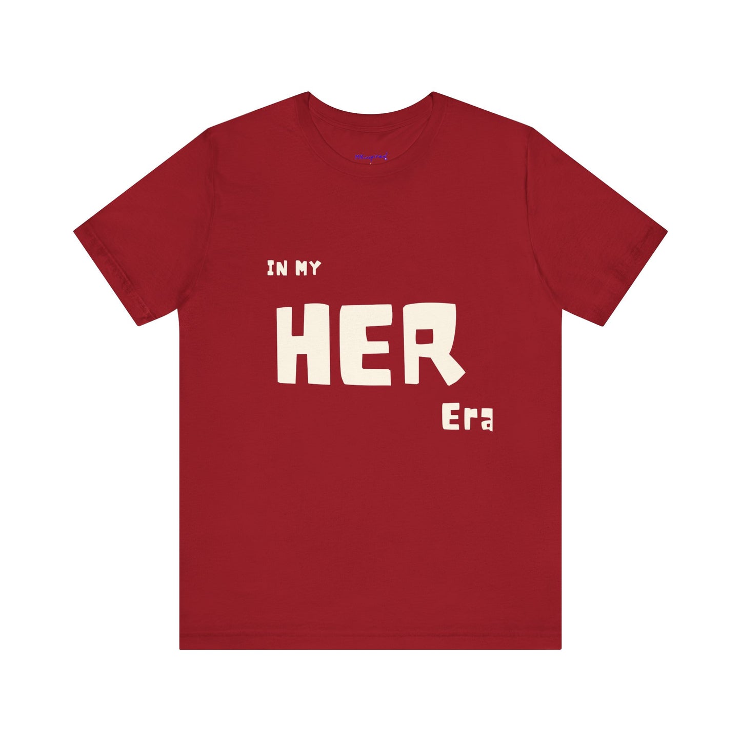 In My HER Era T-Shirt |MKInspired Confident T-shirt