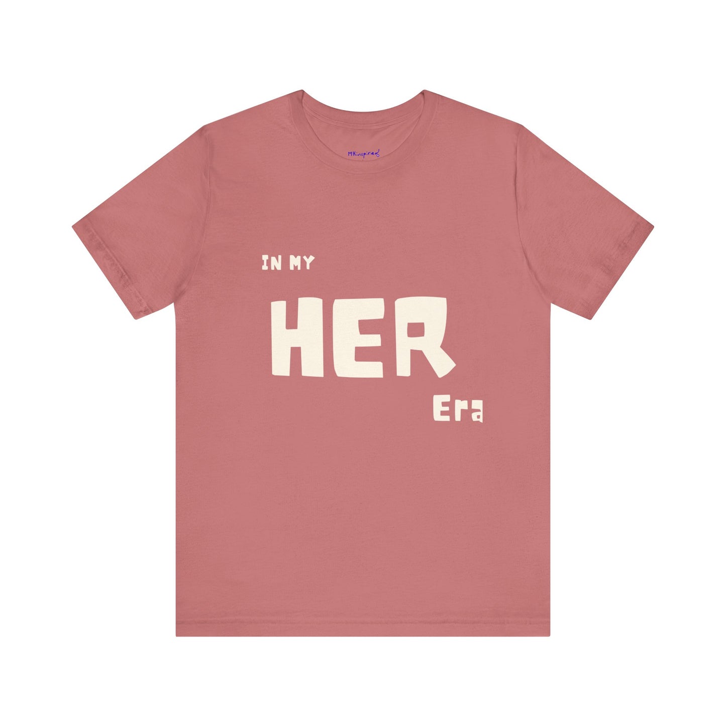 In My HER Era T-Shirt |MKInspired Confident T-shirt