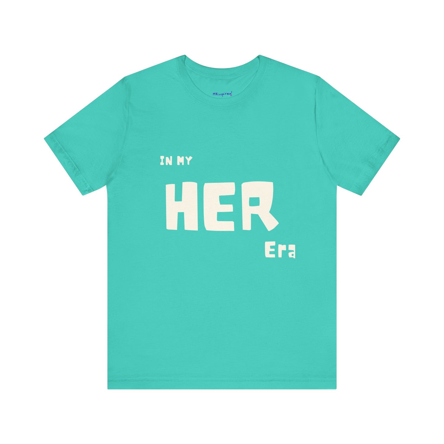 In My HER Era T-Shirt |MKInspired Confident T-shirt