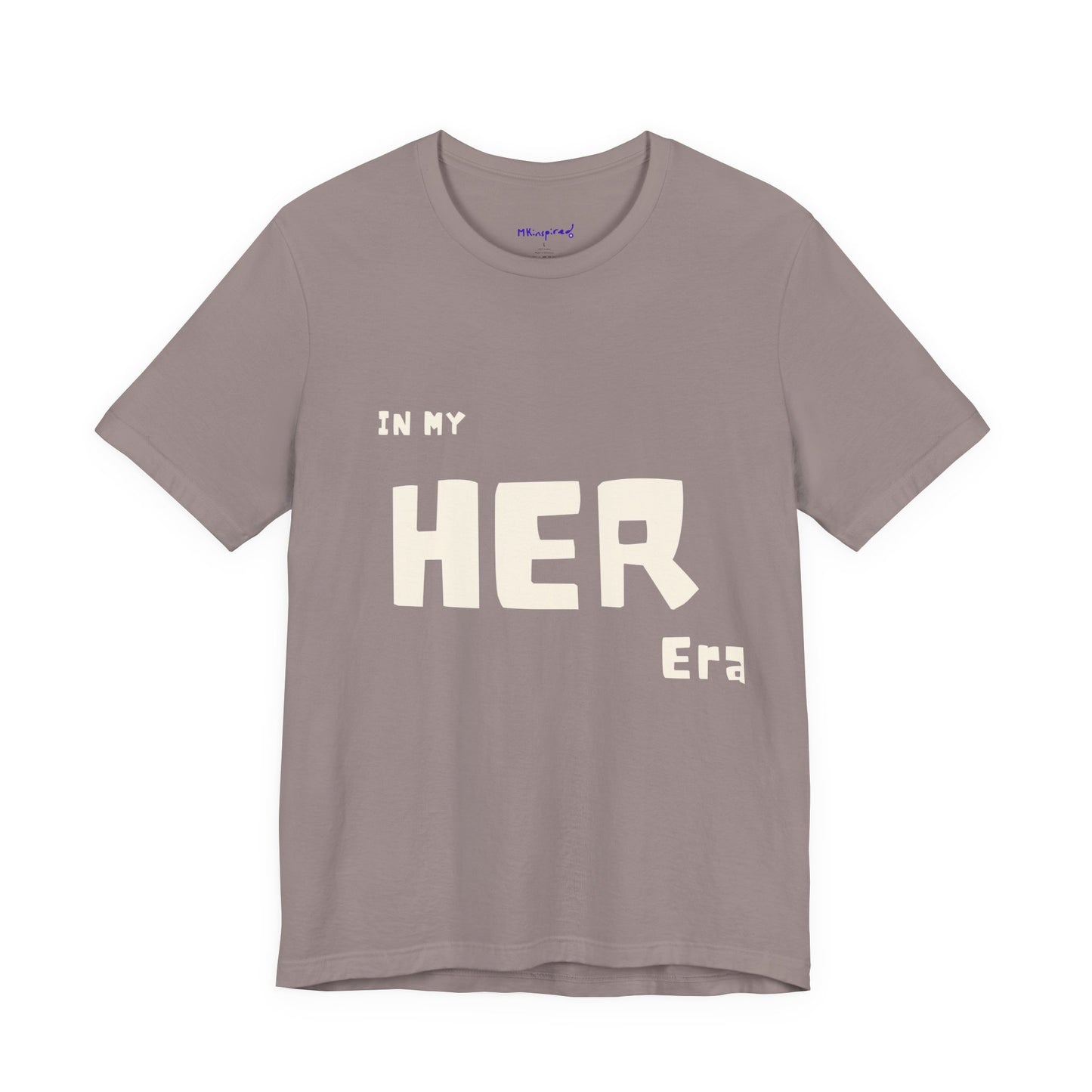 In My HER Era T-Shirt |MKInspired Confident T-shirt