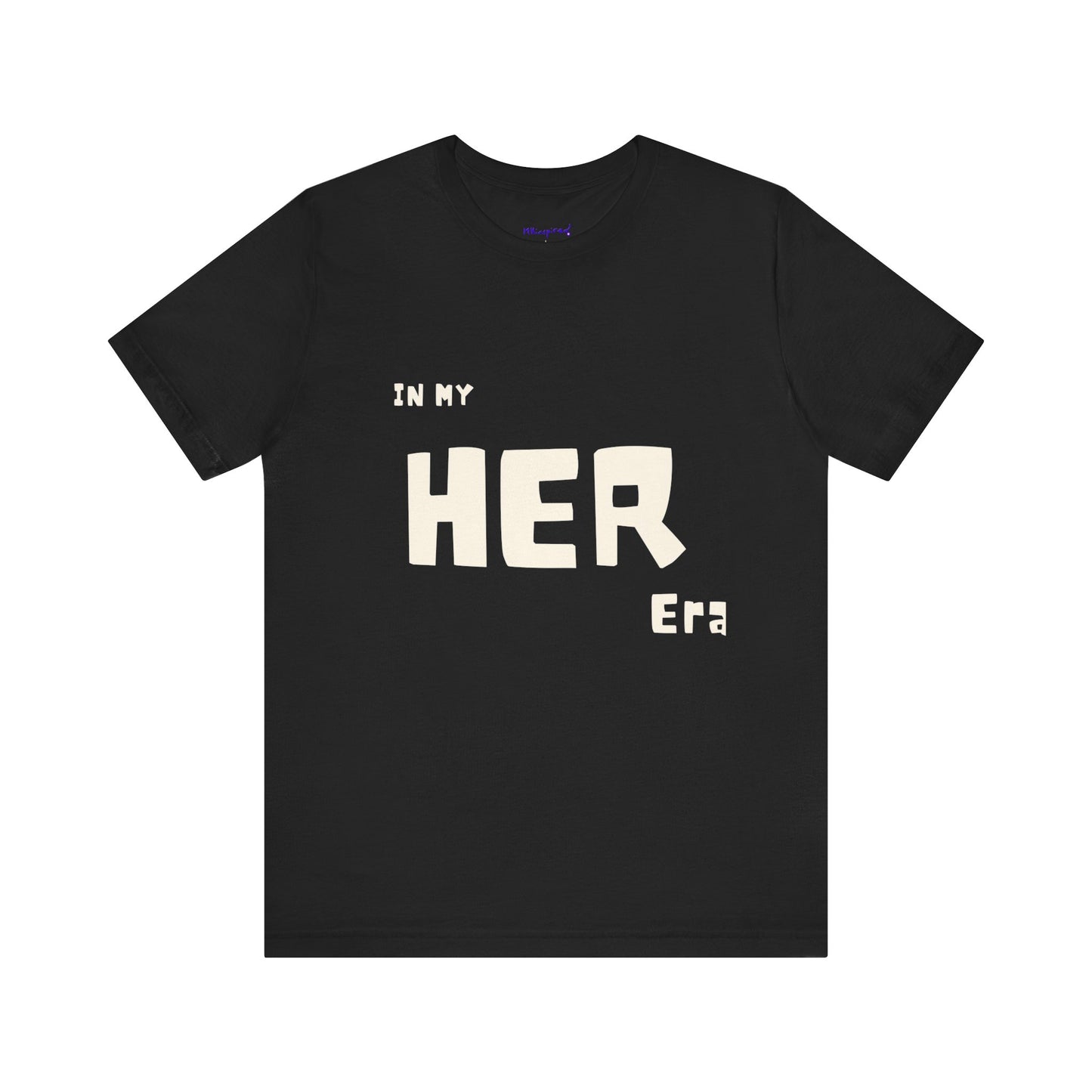 In My HER Era T-Shirt |MKInspired Confident T-shirt