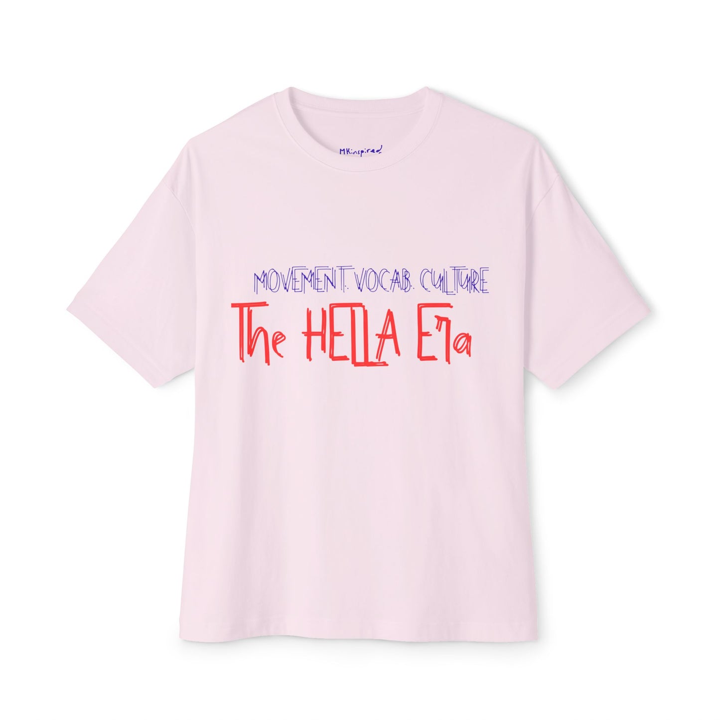 The HELLA Era  |MKinspired Collection T-Shirt