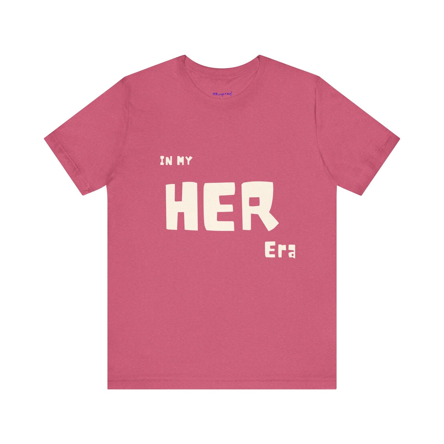 In My HER Era T-Shirt |MKInspired Confident T-shirt