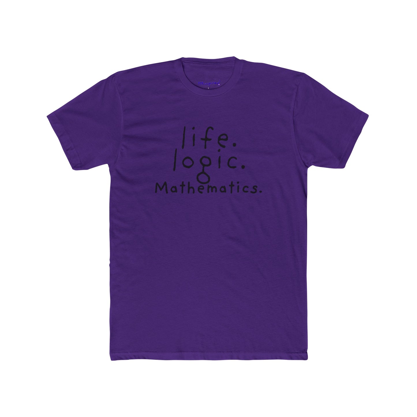 Life. Logic. Mathematics. | MKinspired Statement T-shirt