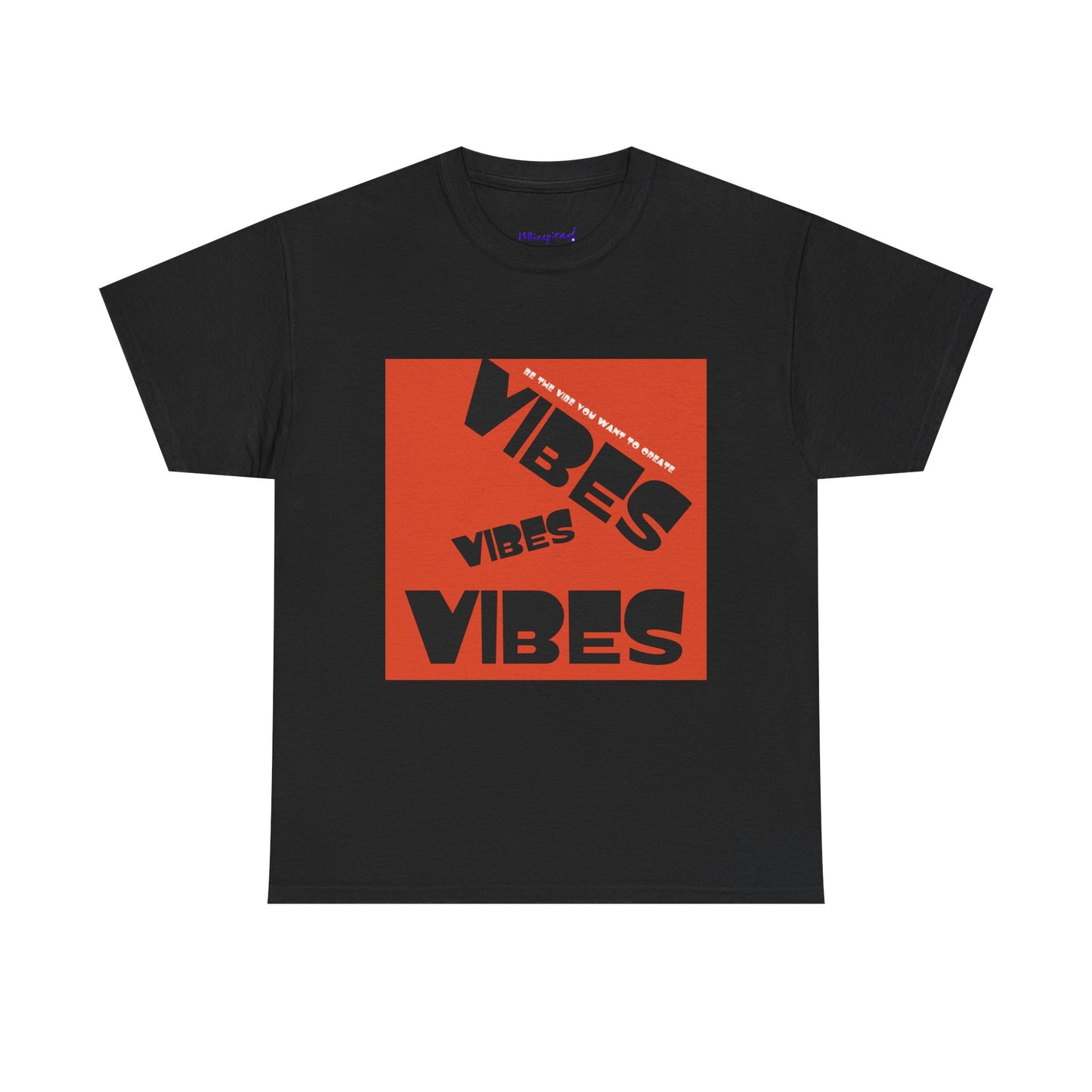 BE the Vibes |MKinspired Collection T-shirt