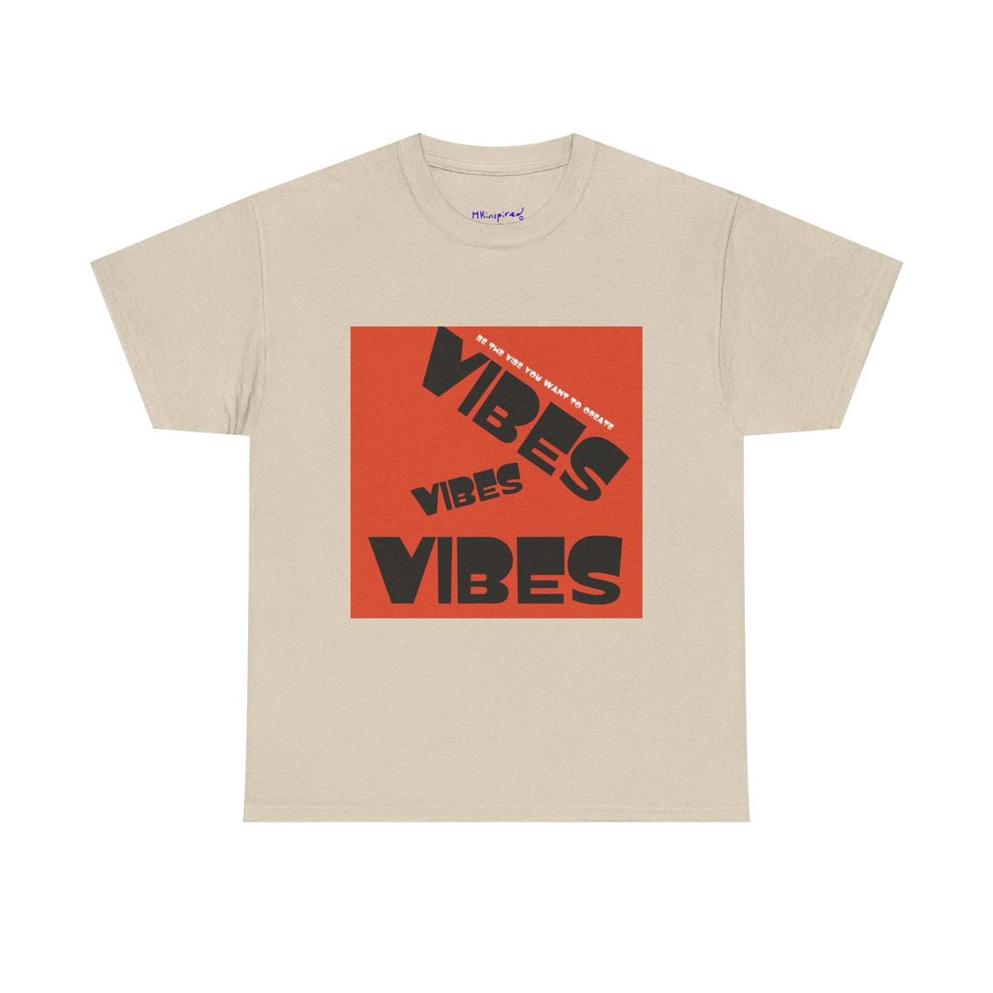 BE the Vibes |MKinspired Collection T-shirt