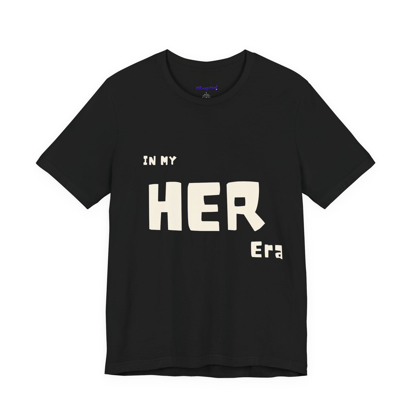 In My HER Era T-Shirt |MKInspired Confident T-shirt