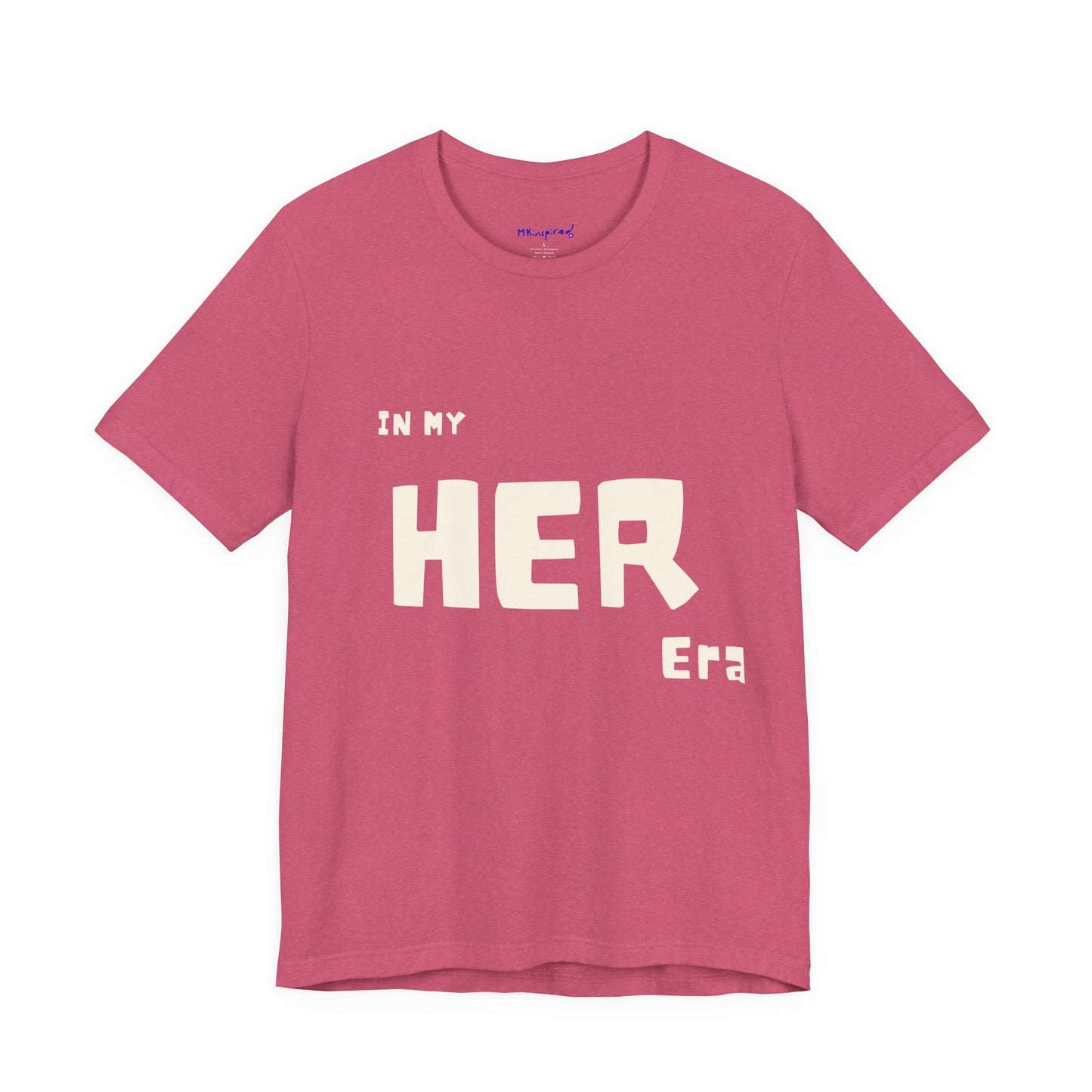 In My HER Era T-Shirt |MKInspired Confident T-shirt