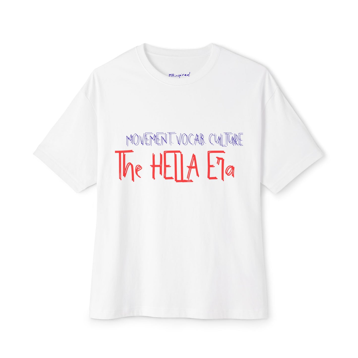 The HELLA Era  |MKinspired Collection T-Shirt